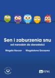 Sen i zaburzenia snu od narodzin do dorosłości. Autor: Kaczor Magda, Szczęsna Magdalena. Dadada.pl Okładka książki Sen i zaburzenia snu od narodzin do dorosłości