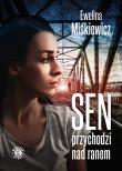 Sen przychodzi nad ranem. Autor: Miśkiewicz Ewelina. Dadada.pl Okładka książki Sen przychodzi nad ranem