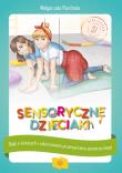 Sensoryczne dzieciaki. Autor: Małgorzata Parcheta-Kołoszuk. Dadada.pl Okładka książki Sensoryczne dzieciaki