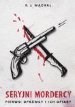 Okładka książki Seryjni mordercy. Pierwsi oprawcy i ich ofiary