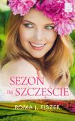 Sezon na szczęście. Autor: Roma J. Fiszer. Dadada.pl Okładka książki Sezon na szczęście