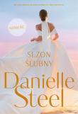 Sezon ślubny. Autor: Danielle Steel, Ewa Górczyńska. Dadada.pl Okładka książki Sezon ślubny