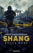 Shang. Kolce róży. Autor: Boszko-Rudnicki Marek. Dadada.pl Okładka książki Shang. Kolce róży