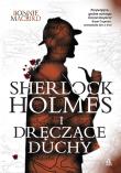 Sherlock Holmes i dręczące duchy. Autor: Bonnie MacBird. Dadada.pl Okładka książki Sherlock Holmes i dręczące duchy