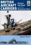 ShipCraft 32: British Aircraft Carriers. Autor: Brown Robert. Dadada.pl Okładka książki ShipCraft 32: British Aircraft Carriers