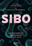 SIBO. Jak przywrócić równowagę pracy jelit. Autor: Jessa Justyna, Agnieszka Wilczewska. Dadada.pl Okładka książki SIBO. Jak przywrócić równowagę pracy jelit