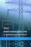 Sieci elektroenergetyczne w obiektach przemysł.. Autor: MARZECKI JERZY. Dadada.pl Okładka książki Sieci elektroenergetyczne w obiektach przemysł.