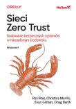 Okładka książki Sieci Zero Trust. Budowanie bezpiecznych systemów w niezaufanym środowisku. Wydanie II