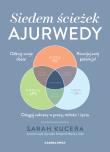 Siedem ścieżek ajurwedy. Autor: Kucera Sarah. Dadada.pl Okładka książki Siedem ścieżek ajurwedy