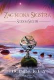 Siedem Sióstr T.7 Zaginiona siostra. Autor: Riley Lucinda. Dadada.pl Okładka książki Siedem Sióstr T.7 Zaginiona siostra