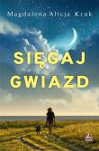 Sięgaj gwiazd. Autor: Magdalena Alicja Kruk. Dadada.pl Okładka książki Sięgaj gwiazd