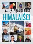 Sięgając nieba. Himalaiści. Autor: Ulanowski Krzysztof. Dadada.pl Okładka książki Sięgając nieba. Himalaiści