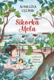 Sikorka Mela. Autor: Olejnik Agnieszka. Dadada.pl Okładka książki Sikorka Mela