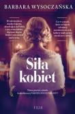 Siła kobiet. Autor: Wysoczańska Barbara. Dadada.pl Okładka książki Siła kobiet