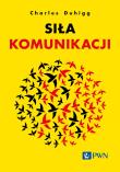 Siła komunikacji. Autor: Charles Duhigg. Dadada.pl Okładka książki Siła komunikacji