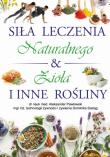 Siła Leczenia Naturalnego & Zioła i Inne Rośliny. Autor:   Praca zbiorowa. Dadada.pl Okładka książki Siła Leczenia Naturalnego & Zioła i Inne Rośliny