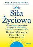 Siła Życiowa. Cztery sposoby dokonywania wewnętrznej transformacji i rozpalania swojego potencjału. Autor: Michels Barry, Stutz Phil. Dadada.pl Okładka książki Siła Życiowa. Cztery sposoby dokonywania wewnętrznej transformacji i rozpalania swojego potencjału