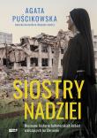 Siostry nadziei. Autor: Puścikowska Agata. Dadada.pl Okładka książki Siostry nadziei
