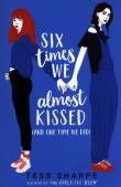 Six Times We Almost Kissed (And One Time We Did). Autor: Tess Sharpe. Dadada.pl Okładka książki Six Times We Almost Kissed (And One Time We Did)