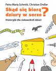 Skąd się biorą dziury w serze? Historyjki dla ciekawskich dzieci. Autor: Dreller Christian, Schmitt Petra Maria. Dadada.pl Okładka książki Skąd się biorą dziury w serze? Historyjki dla ciekawskich dzieci