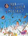 Skąd się wzięła Polska?. Autor: Boguś Janiszewski, Agnieszka Jankowiak-Maik. Dadada.pl Okładka książki Skąd się wzięła Polska?