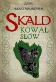 Skald T.2 Kowal słów. Autor: Malinowski Łukasz. Dadada.pl Okładka książki Skald T.2 Kowal słów
