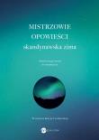Skandynawska zima. Mistrzowie opowieści. Autor: Opracowanie zbiorowe. Dadada.pl Okładka książki Skandynawska zima. Mistrzowie opowieści