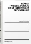 Skargi, wnioski, petycje i inne interwencje obywatelskie. Autor: Hrynicki Wojciech Mateusz. Dadada.pl Okładka książki Skargi, wnioski, petycje i inne interwencje obywatelskie