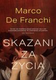 Skazani za życia. Autor: Marco De Franchi, neta Banasik. Dadada.pl Okładka książki Skazani za życia