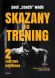 Skazany na trening 2. Autor: Paul Wade. Dadada.pl Okładka książki Skazany na trening 2