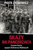 Skazy na pancerzach. Czarne karty epopei Żołnierzy Wyklętych. Autor: Piotr Zychowicz. Dadada.pl Okładka książki Skazy na pancerzach. Czarne karty epopei Żołnierzy Wyklętych