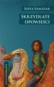 Skrzydlate opowieści. Autor: Sofia Samatar. Dadada.pl Okładka książki Skrzydlate opowieści