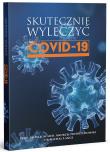 Skutecznie wyleczyć COVID-19. Autor: Prof. dr hab. n. med. Andrzej Frydrychowski, Lange Michał. Dadada.pl Okładka książki Skutecznie wyleczyć COVID-19