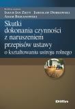 Skutki dokonania czynności z naruszeniem przepisów ustawy o kształtowaniu ustroju rolnego. Autor: Zięty Jakub Jan, Dobkowski Jarosław, Bieranowski Adam redakcja naukowa. Dadada.pl Okładka książki Skutki dokonania czynności z naruszeniem przepisów ustawy o kształtowaniu ustroju rolnego