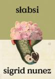 Słabsi. Autor: Sigrid Nunez. Dadada.pl Okładka książki Słabsi