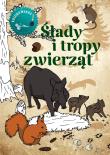 Ślady i tropy zwierząt kolorowanka. Autor: Katarzyna kopiec Sekieta. Dadada.pl Okładka książki Ślady i tropy zwierząt kolorowanka