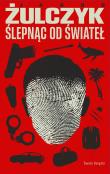 Ślepnąc od świateł BR. Autor: Żulczyk Jakub. Dadada.pl Okładka książki Ślepnąc od świateł BR