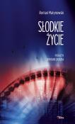 Słodkie życie. Autor: Roman Małynowski. Dadada.pl Okładka książki Słodkie życie