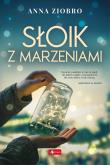 Słoik z marzeniami - uszkodzone. Autor: Ziobro Anna. Dadada.pl Okładka książki Słoik z marzeniami - uszkodzone