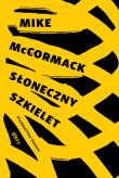 Słoneczny szkielet. Autor: McCormack Mike. Dadada.pl Okładka książki Słoneczny szkielet