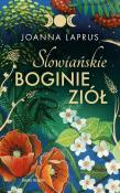 Słowiańskie Boginie Ziół (edycja kolekcjonerska). Autor: Joanna Laprus. Dadada.pl Okładka książki Słowiańskie Boginie Ziół (edycja kolekcjonerska)