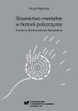 Słownictwo mentalne w historii polszczyzny.... Autor: Kinga Wąsińska. Dadada.pl Okładka książki Słownictwo mentalne w historii polszczyzny...