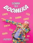 Słownik dla Boomera. Autor:   Praca zbiorowa. Dadada.pl Okładka książki Słownik dla Boomera