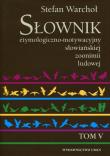 Słownik etymologiczno-motywacyjny słow. T.5. Autor: Warchoł Stefan. Dadada.pl Okładka książki Słownik etymologiczno-motywacyjny słow. T.5