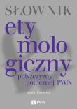 Słownik etymologiczny polszczyzny potocznej PWN. Autor: Adam Fałowski. Dadada.pl Okładka książki Słownik etymologiczny polszczyzny potocznej PWN