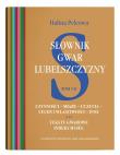 Słownik gwar Lubelszczyzny Tom 12 Czynności – miary – uczucia – cechy i właściwości – inne. Teksty. Autor: Pelcowa Halina. Dadada.pl Okładka książki Słownik gwar Lubelszczyzny Tom 12 Czynności – miary – uczucia – cechy i właściwości – inne. Teksty