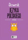 Słownik języka polskiego PWN. Autor: Drabik Lidia. Dadada.pl Okładka książki Słownik języka polskiego PWN