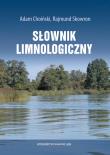 Słownik limnologiczny. Autor: Choiński Adam, Skowron Rajmund. Dadada.pl Okładka książki Słownik limnologiczny