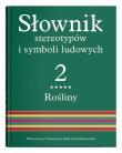 Słownik stereotypów i symboli ludowych Tom 2 Zeszyt 5 Rośliny: drzewa owocowe i iglaste. Autor: praca zbi. Dadada.pl Okładka książki Słownik stereotypów i symboli ludowych Tom 2 Zeszyt 5 Rośliny: drzewa owocowe i iglaste