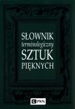 Słownik terminologiczny sztuk pięknych. Autor: Opracowanie zbiorowe. Dadada.pl Okładka książki Słownik terminologiczny sztuk pięknych